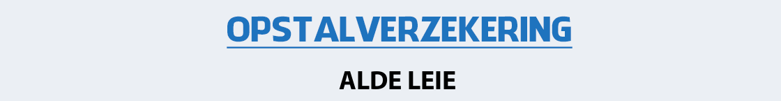 opstalverzekering-alde-leie