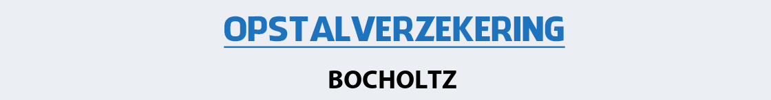 opstalverzekering-bocholtz
