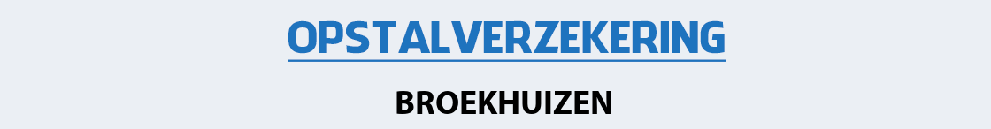 opstalverzekering-broekhuizen