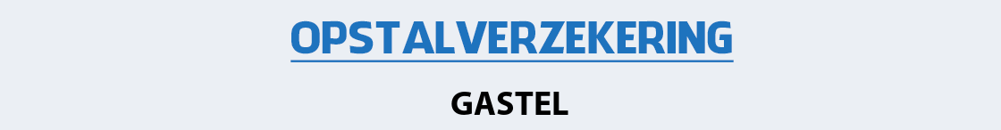 opstalverzekering-gastel