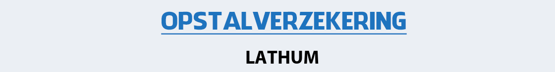 opstalverzekering-lathum