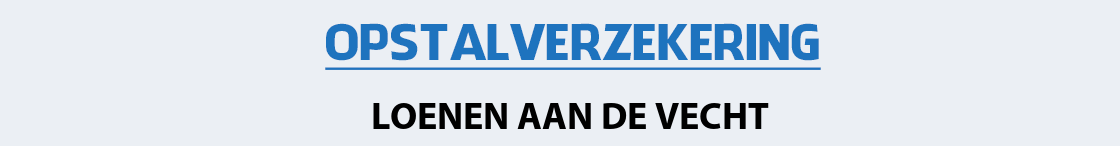 opstalverzekering-loenen-aan-de-vecht