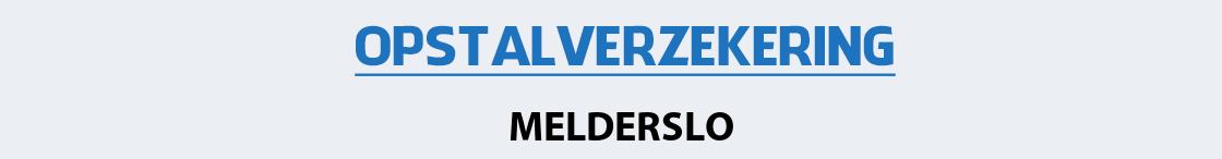 opstalverzekering-melderslo