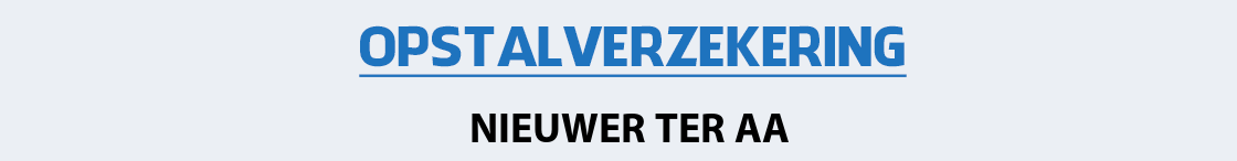 opstalverzekering-nieuwer-ter-aa