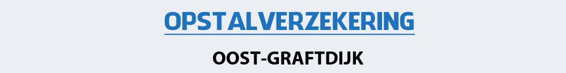 opstalverzekering-oost-graftdijk