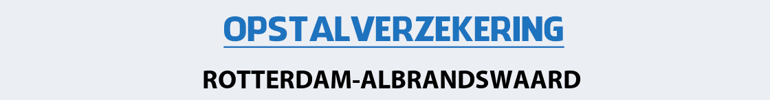 opstalverzekering-rotterdam-albrandswaard