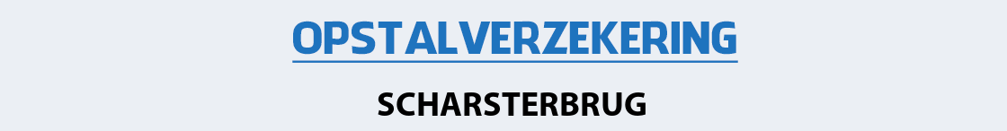 opstalverzekering-scharsterbrug