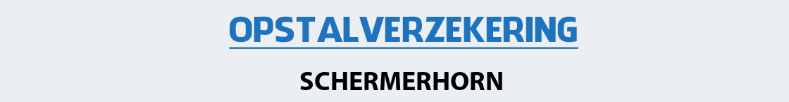 opstalverzekering-schermerhorn