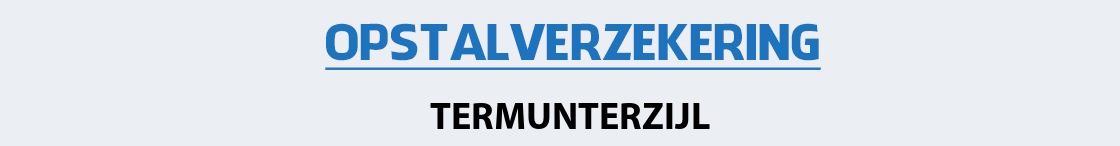 opstalverzekering-termunterzijl