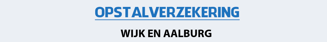 opstalverzekering-wijk-en-aalburg