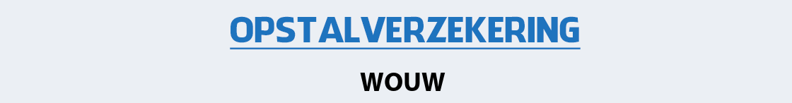 opstalverzekering-wouw